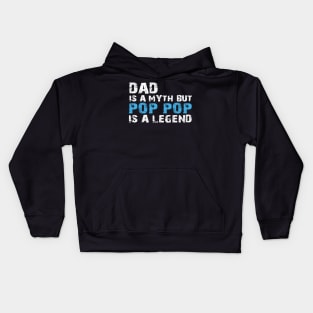 Dad Is A Myth But Pop Pop Is A Legend - Grandpa Christmas Gift Kids Hoodie